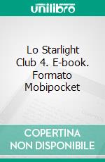 Lo Starlight Club 4. E-book. Formato Mobipocket ebook di Joe Corso