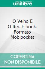 O Velho E O Rei. E-book. Formato EPUB ebook