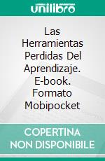 Las Herramientas Perdidas Del Aprendizaje. E-book. Formato EPUB ebook