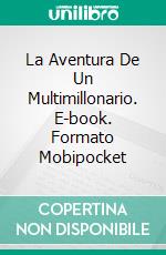 La Aventura De Un Multimillonario. E-book. Formato Mobipocket ebook di Julie Farrell