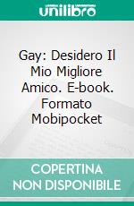 Gay: Desidero Il Mio Migliore Amico. E-book. Formato Mobipocket ebook di Kathleen Hope