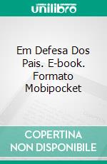 Em Defesa Dos Pais. E-book. Formato Mobipocket ebook di CrossReach Publications