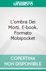 L'ombra Dei Morti. E-book. Formato EPUB ebook