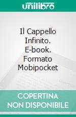 Il Cappello Infinito. E-book. Formato EPUB ebook