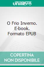 O Frio Inverno. E-book. Formato EPUB ebook di Claudio Hernández