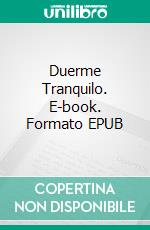 Duerme Tranquilo. E-book. Formato EPUB ebook di ESTHER HERVY