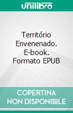 Território Envenenado. E-book. Formato Mobipocket ebook di Laurel A. Rockefeller