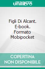 Figli Di Alcant. E-book. Formato Mobipocket ebook di Sonia Córdoba