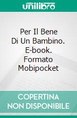 Per Il Bene Di Un Bambino. E-book. Formato Mobipocket ebook di Stevie Turner