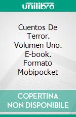 Cuentos De Terror. Volumen Uno. E-book. Formato Mobipocket ebook di Michael Bray