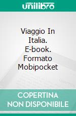 Viaggio In Italia. E-book. Formato EPUB ebook