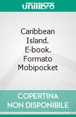 Caribbean Island. E-book. Formato EPUB ebook