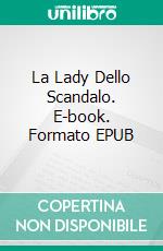 La Lady Dello Scandalo. E-book. Formato EPUB ebook di Christina McKnight