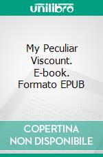 My Peculiar Viscount. E-book. Formato EPUB ebook