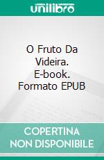 O Fruto Da Videira. E-book. Formato EPUB ebook di Andrew Murray