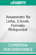 Assassinato Na Linha. E-book. Formato EPUB ebook di Alain Ruiz