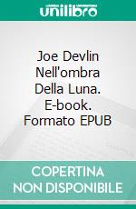 Joe Devlin Nell'ombra Della Luna. E-book. Formato Mobipocket ebook di James R. Thomas