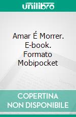 Amar É Morrer. E-book. Formato EPUB ebook