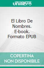 El Libro De Nombres. E-book. Formato Mobipocket ebook di Rain Oxford