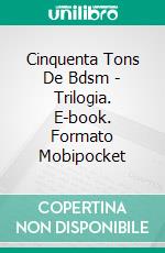 Cinquenta Tons De Bdsm - Trilogia. E-book. Formato EPUB ebook