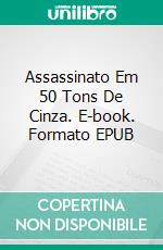 Assassinato Em 50 Tons De Cinza. E-book. Formato Mobipocket ebook di Alain Ruiz