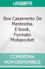 Box Casamento De Mentirinha. E-book. Formato Mobipocket ebook di Jodie Sloan