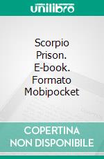 Scorpio Prison. E-book. Formato Mobipocket ebook di Hesham Shaaban