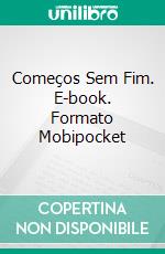 Começos Sem Fim. E-book. Formato EPUB ebook di Amber Daulton