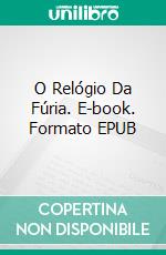 O Relógio Da Fúria. E-book. Formato Mobipocket ebook