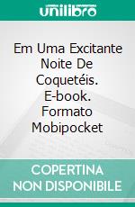 Em Uma Excitante Noite De Coquetéis. E-book. Formato EPUB ebook di Lathish Shankar