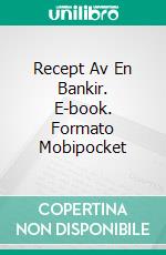 Recept Av En Bankir. E-book. Formato EPUB ebook di Marco Pingitore