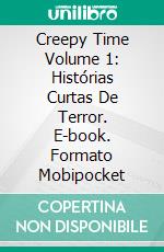 Creepy Time Volume 1: Histórias Curtas De Terror. E-book. Formato Mobipocket ebook