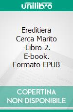 Ereditiera Cerca Marito -Libro 2. E-book. Formato EPUB ebook di Sierra Rose