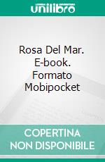 Rosa Del Mar. E-book. Formato Mobipocket ebook di Amylynn Bright