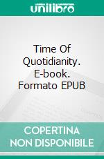 Time Of Quotidianity. E-book. Formato Mobipocket ebook di Jolanta Gebka