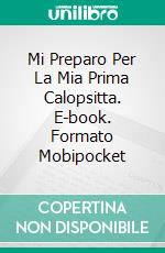 Mi Preparo Per La Mia Prima Calopsitta. E-book. Formato EPUB ebook