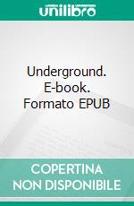 Underground. E-book. Formato EPUB ebook di Chris Ward