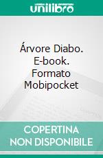 Árvore Diabo. E-book. Formato Mobipocket ebook di Steve Vernon