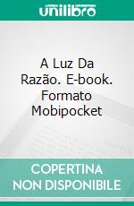 A Luz Da Razão. E-book. Formato EPUB ebook