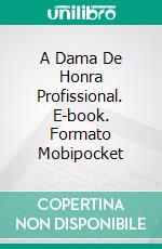 A Dama De Honra Profissional. E-book. Formato Mobipocket ebook di Jennifer Conner