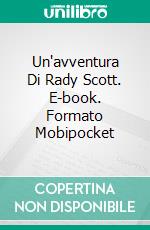 Un'avventura Di Rady Scott. E-book. Formato EPUB ebook di MOHAMED BOUZITOUNE