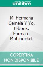 Mi Hermana Gemela Y Yo. E-book. Formato EPUB ebook