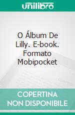 O Álbum De Lilly. E-book. Formato EPUB ebook