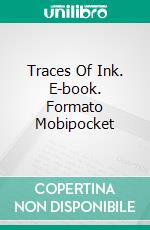 Traces Of Ink. E-book. Formato Mobipocket ebook di Antonio J. Fuentes García