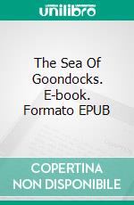 The Sea Of Goondocks. E-book. Formato EPUB ebook