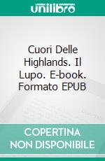 Cuori Delle Highlands. Il Lupo. E-book. Formato EPUB ebook