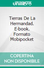 Tierras De La Hermandad. E-book. Formato Mobipocket ebook di Antonio Carlos Mongiardim Gomes Saraiva