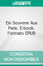 Ein Souvenir Aus Paris. E-book. Formato EPUB ebook