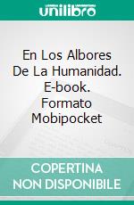 En Los Albores De La Humanidad. E-book. Formato EPUB ebook di Patrice Martinez