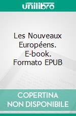 Les Nouveaux Européens. E-book. Formato Mobipocket ebook di J. J. Ward